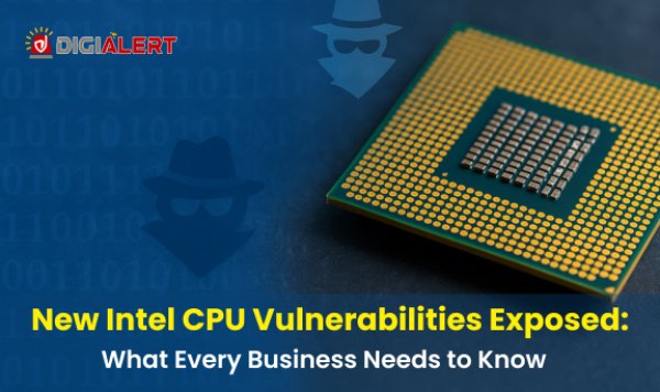 New Intel CPU Flaws Exposed: What This Means for Cybersecurity